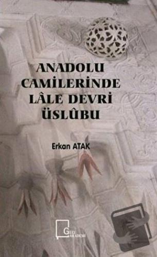 Anadolu Camilerinde Lale Devri Üslubu - Erkan Atak - Gece Akademi - Fi