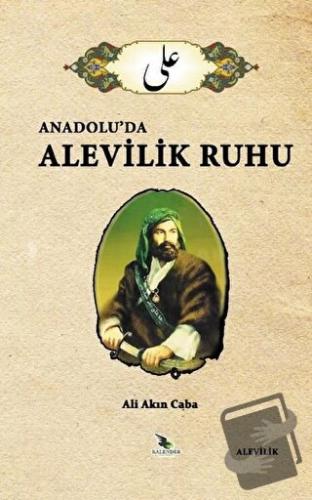 Anadolu’da Alevilik Ruhu - Ali Akın Caba - Kalender Yayınevi - Fiyatı 