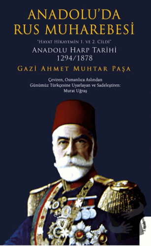 Anadolu’da Rus Muharebesi“Hayat Hikayemin 1. ve 2. Cildi” - Gazi Ahmet