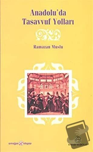 Anadolu’da Tasavvuf Yolları - Ramazan Muslu - Ensar Neşriyat - Fiyatı 