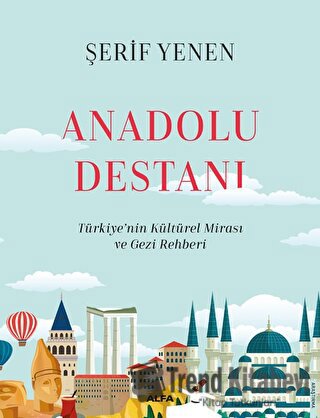 Anadolu Destanı (Ciltli) - Şerif Yenen - Alfa Yayınları - Fiyatı - Yor