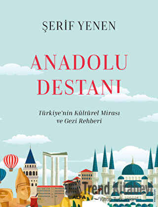 Anadolu Destanı - Şerif Yenen - Alfa Yayınları - Fiyatı - Yorumları - 