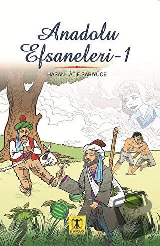 Anadolu Efsaneleri 1 - Hasan Latif Sarıyüce - Rönesans Yayınları - Fiy