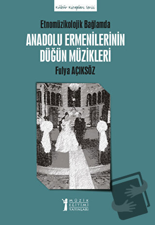 Anadolu Ermenilerinin Düğün Müzikleri - Fulya Açıksöz - Müzik Eğitimi 