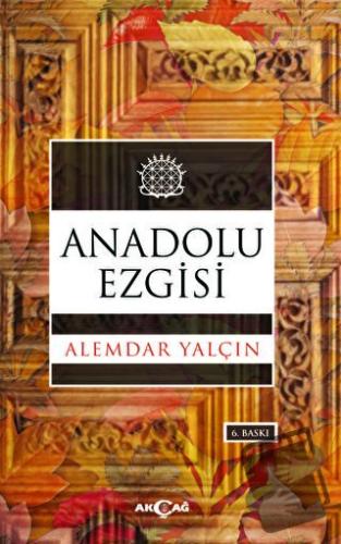 Anadolu Ezgisi - Alemdar Yalçın - Akçağ Yayınları - Fiyatı - Yorumları