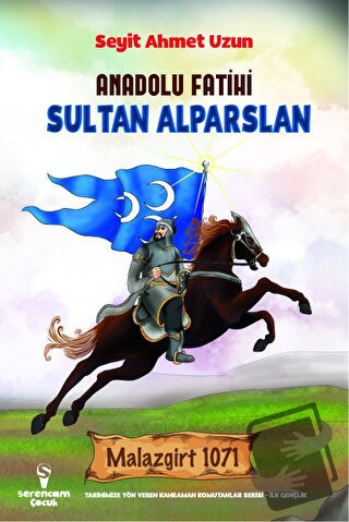 Anadolu Fatihi Sultan Alparslan - Seyit Ahmet Uzun - Serencam Çocuk - 