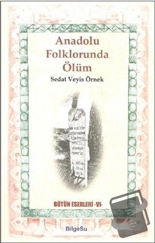 Anadolu Folklorunda Ölüm - Sedat Veyis Örnek - BilgeSu Yayıncılık - Fi