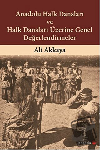 Anadolu Halk Dansları ve Halk Dansları Üzerine Genel Değerlendirmeler 