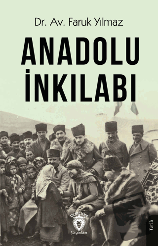 Anadolu İnkılabı - Faruk Yılmaz - Dorlion Yayınları - Fiyatı - Yorumla