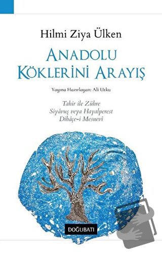 Anadolu Köklerini Arayış - Hilmi Ziya Ülken - Doğu Batı Yayınları - Fi