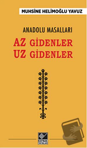 Anadolu Masalları - Az Gidenler Uz Gidenler - Muhsine Helimoğlu Yavuz 