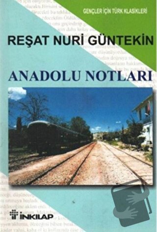 Anadolu Notları - Reşat Nuri Güntekin - İnkılap Kitabevi - Fiyatı - Yo