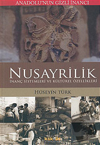 Anadolu’nun Gizli İnancı Nusayrilik - Hüseyin Türk - Kaknüs Yayınları 