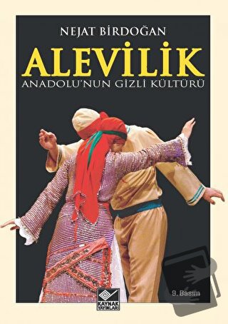 Anadolu’nun Gizli Kültürü Alevilik - Nejat Birdoğan - Kaynak Yayınları