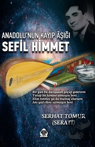 Anadolu’nun Kayıp Aşığı Sefil Himmet - Serhat Tomur - Alan Yayıncılık 