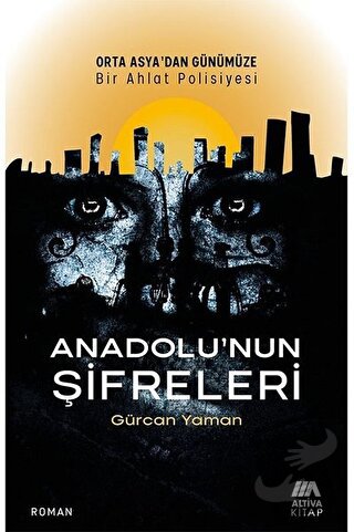 Anadolu’nun Şifreleri - Gürcan Yaman - Altiva Yayınları - Fiyatı - Yor