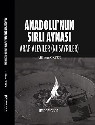 Anadolu’nun Sırlı Aynası - Arap Aleviler(Nusayriler) - Ali İhsan Ökten