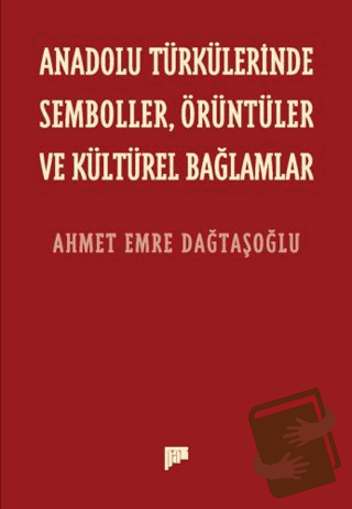 Anadolu Türkülerinde Semboller, Örüntüler ve Kültürel Bağlamlar - Ahhm