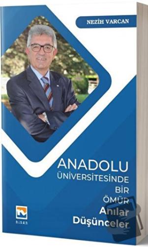 Anadolu Üniversitesinde Bir Ömür Anılar Düşünceler - Nezih Varcan - Ni