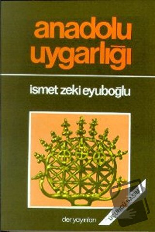 Anadolu Uygarlığı - İsmet Zeki Eyuboğlu - Derin Yayınları - Fiyatı - Y