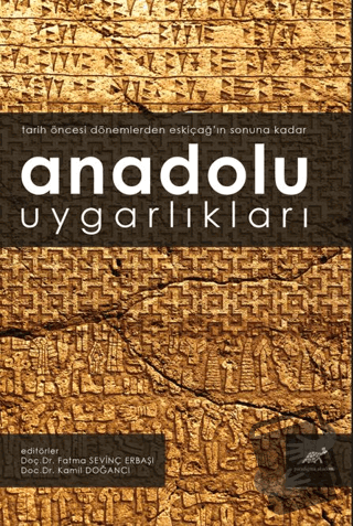 Anadolu Uygarlıkları (Tarih Öncesi Dönemlerden Eskiçağ’ın Sonuna Kadar