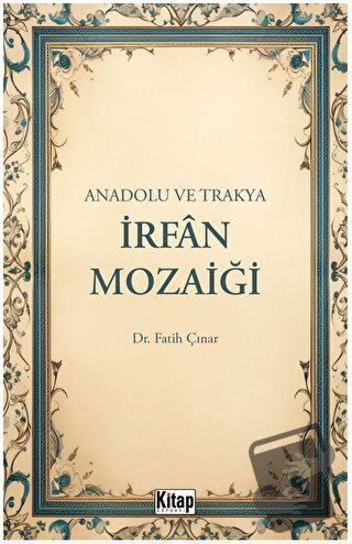 Anadolu ve Trakya İrfan Mozaiği - Fatih Çınar - Kitap Dünyası Yayınlar