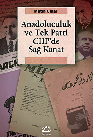 Anadoluculuk ve Tek Parti CHP’de Sağ Kanat - Metin Çınar - İletişim Ya