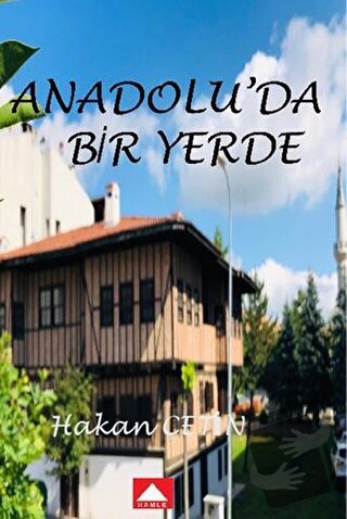 Anadolu'da Bir Yerde - Hakan Çetin - Hamle Yayınevi - Fiyatı - Yorumla