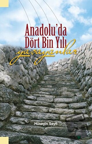 Anadolu'da Dört Bin Yıl Yaşayanlar - Hüseyin Seyfi - Grafiker Yayınlar