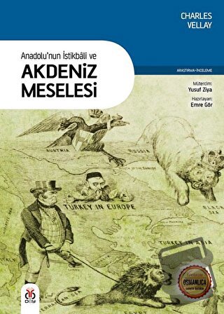 Anadolu'nun İstikbali ve Akdeniz Meselesi - Charles Vellay - DBY Yayın