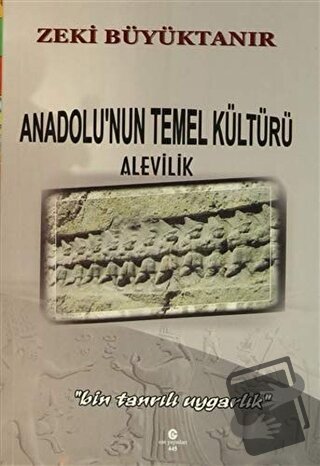 Anadolu'nun Temel Kültürü Alevilik - Zeki Büyüktanır - Can Yayınları (