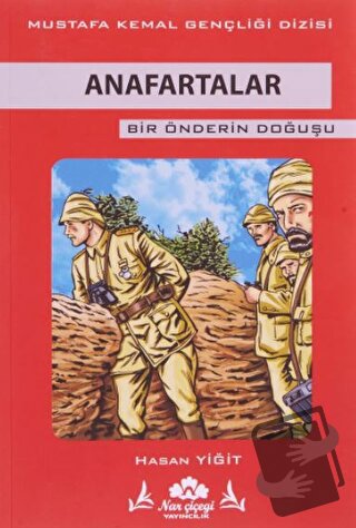 Anafartalar - Bir Önderin Doğuşu - Hasan Yiğit - Narçiçeği Yayıncılık 