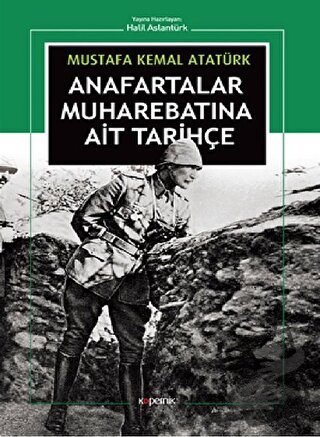 Anafartalar Muharebatına Ait Tarihçe - Mustafa Kemal Atatürk - Koperni