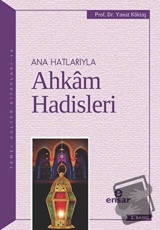 Anahatlarıyla Ahkam Hadisleri - Yavuz Köktaş - Ensar Neşriyat - Fiyatı