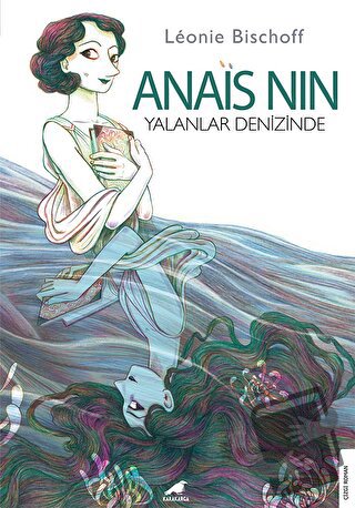 Anais Nin - Yalanlar Denizinde - Leonie Bischoff - Kara Karga Yayınlar