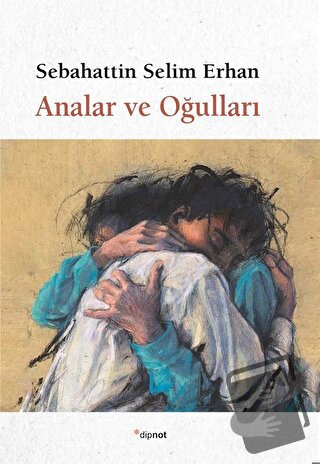 Analar ve Oğulları - Sebahattin Selim Erhan - Dipnot Yayınları - Fiyat