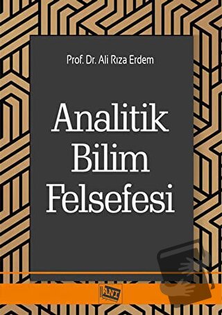 Analitik Bilim Felsefesi - Ali Rıza Erdem - Anı Yayıncılık - Fiyatı - 