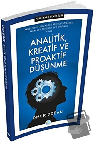 Analitik, Kreatif ve Proaktif Düşünme - Farkı Fark Etmek İçin - Ömer D