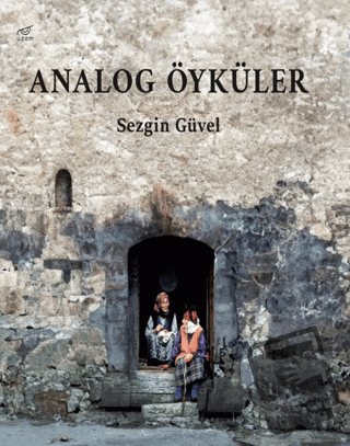 Analog Öyküler - Sezgin Güvel - Uzam Yayınları - Fiyatı - Yorumları - 