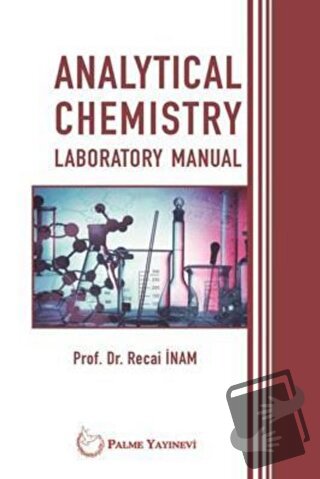 Analytical Chemistry Laboratory Manual - Recai İnam - Palme Yayıncılık