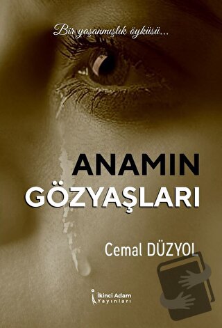 Anamın Gözyaşları - Cemal Düzyol - İkinci Adam Yayınları - Fiyatı - Yo