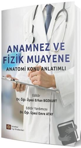 Anamnez ve Fizik Muayene - Emre Atay - İstanbul Tıp Kitabevi - Fiyatı 