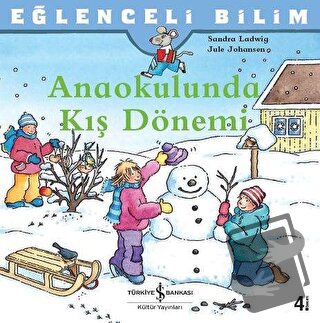 Anaokulunda Kış Dönemi - Eğlenceli Bilim - Sandra Ladwig - İş Bankası 