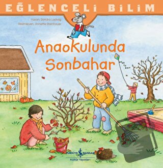 Anaokulunda Sonbahar - Eğlenceli Bilim - Sandra Ladwig - İş Bankası Kü