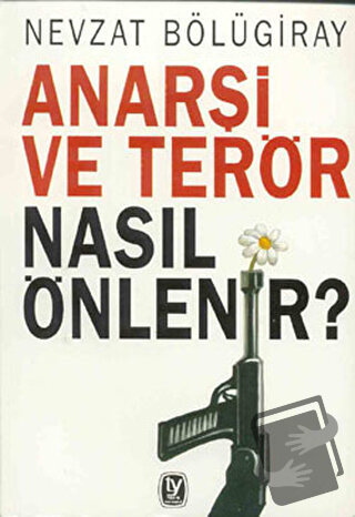 Anarşi ve Terör Nasıl Önlenir? - Nevzat Bölügiray - Tekin Yayınevi - F