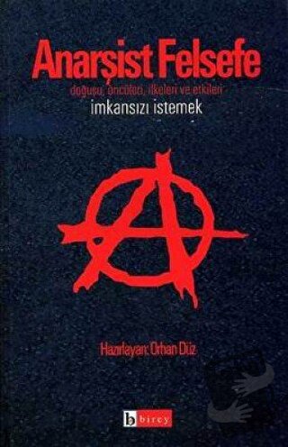 Anarşist Felsefe İmkansızı İstemek - Orhan Düz - Birey Yayıncılık - Fi