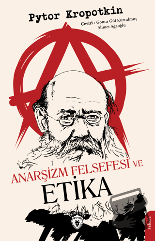 Anarşizm Felsefesi ve Etika - Pytor Kropotkin - Dorlion Yayınları - Fi