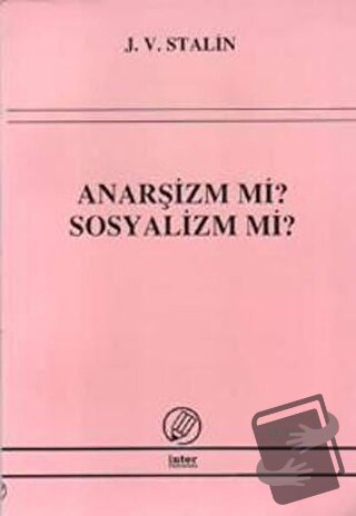 Anarşizm mi? Sosyalizm mi? - Josef V. Stalin - İnter Yayınları - Fiyat