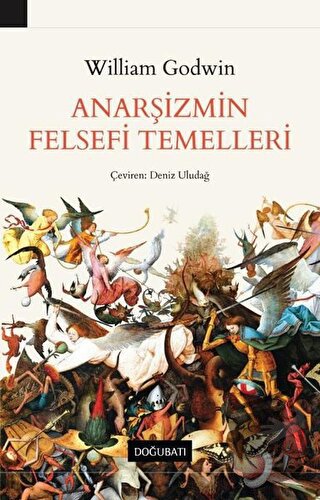 Anarşizmin Felsefi Temelleri - William Godwin - Doğu Batı Yayınları - 