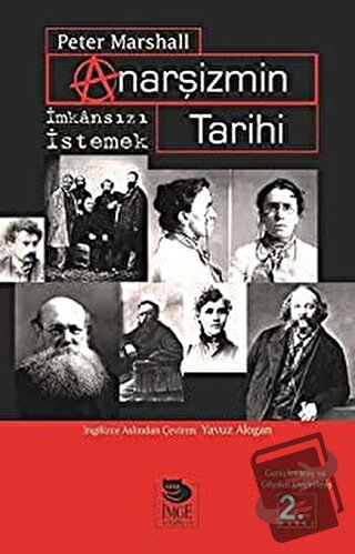 Anarşizmin Tarihi İmkansızı İstemek! - Peter Marshall - İmge Kitabevi 